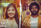 பரத் தனசேகர், அக்ஷயா உதயகுமார் நடிப்பில் புதிய இசை வீடியோ “BLOOM”!